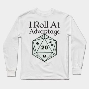 I Roll At Advantage Long Sleeve T-Shirt